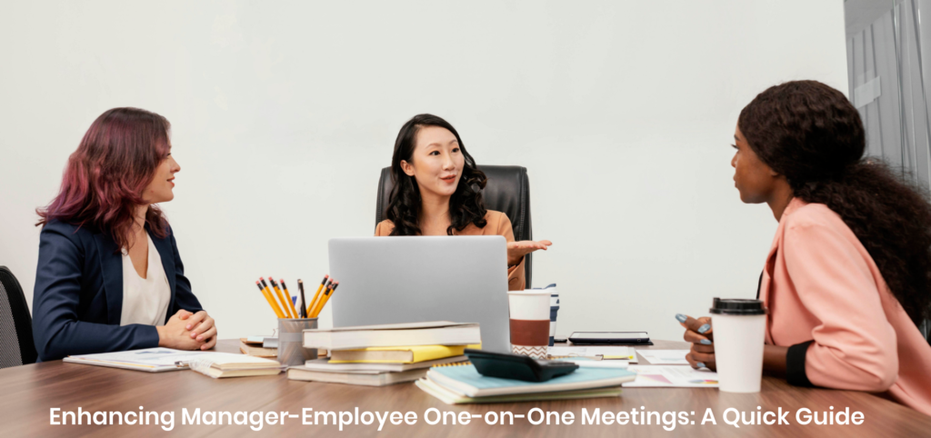Enhancing Manager-Employee One-on-One Meetings: A Quick Guide