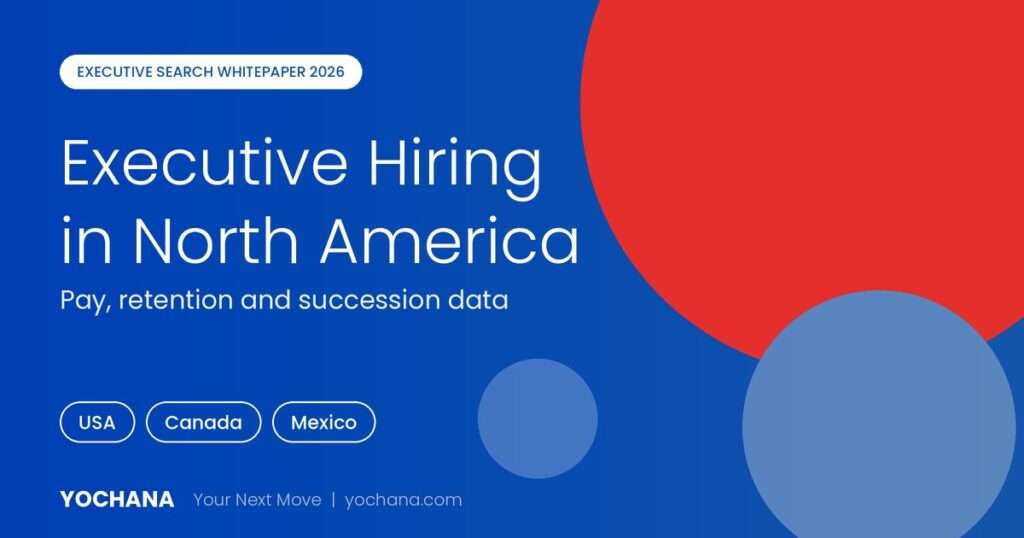Executive hiring in North America 2026: pay, retention and succession data for the USA, Canada and Mexico